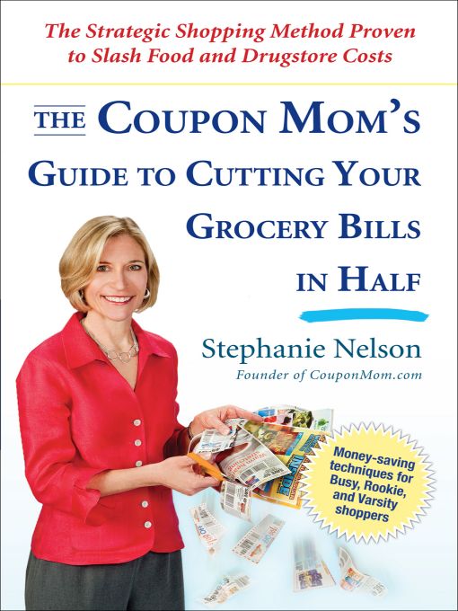 Title details for The Coupon Mom's Guide to Cutting Your Grocery Bills in Half by Stephanie Nelson - Available